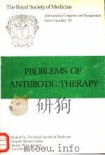 PROBLEMS OF ANTIBIOTIC THERAPY NO.13 1979 PDF电子版封面 0127931031 H.C.NEU AND A.D.S.CALDWELL