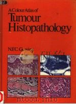 A COLOUR ATLAS OF TUMOUR HISTOPATHOLOGY PDF电子版封面 072340741X NOEL F.C.GOWING