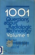 1001 QUESTIONS ABOUT RADIOLOGIC TECHNOLOGY  VOLUME 1   1980  PDF电子版封面  0839116071   