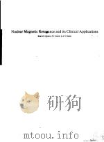 NUCLEAR MAGNETIC RESONANCE AND ITS CLINICAL APPLICATIONS 1984 PDF电子版封面 0443030243 R.E.STEINER & G.K.RADDA