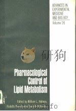 PHARMACOLOGICAL CONTROL OF LIPID METABOLISM VOL.26 PDF电子版封面 0306390264 WILLIAM L.HOLMES