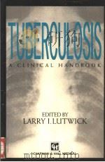TUBERCULOSIS A CLINICAL HANDBOOK 1995 PDF电子版封面 0412607409