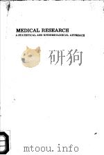 MEDICAL RESEARCH A STATISTICAL AND EPIDEMIOLOGICAL APPROACH 1975 PDF电子版封面 0443011397