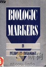 BIOLOGIC MARKERS IN PULMONARY TOXICOLOGY PDF电子版封面 0309039924