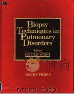 BIOPSY TECHNIQUES IN PULMONARY DISORDERS PDF电子版封面 0881675180 KO PEN WANG