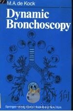DYNAMIC BRONCHOSCOPY PDF电子版封面 3540081097 M.A.DE KOCK