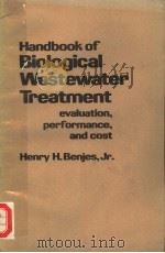 HANDBOOK OF BIOLOGICAL WASTEWATER TREATMENT 1980 PDF电子版封面 0824070895