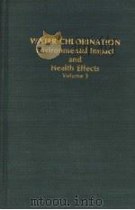 WATER CHLORINATION ENVIRONMENTAL IMPACT AND HEALTH EFFECTS VOLUME 3 1980 PDF电子版封面 0250403420