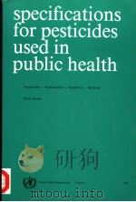 SPECIFICATIONS FOR PESTICIDES USED IN PUBLIC HEALTH SIXTH EDITION 1985 PDF电子版封面 9241560843