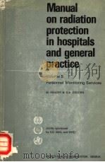 MANUAL ON RADIATION PROTECTION IN HYOSPITALS AND GENERAL PRACTICE VOLUME 5 1980 PDF电子版封面 9241540427