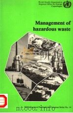 MANAGEMENT OF HAZARDOUS WASTE POLICY GUIDELINES AND CODE OF PRACTICE 1983 PDF电子版封面 928901105X