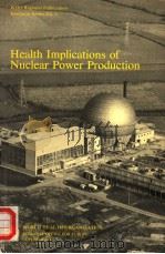WHO REGIONAL PUBLICATIONS EUROPEAN SERIES NO.3 HEALTH IMPLICATIONS OF NUCLEAR POWER PRODUCTION 1978 PDF电子版封面 9290201037