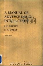 A MANUAL OF ADVERSE DRUG INTERACTIONS SECOND EDITION PDF电子版封面 0723605084 J.P.GRIFFIN P.F.D'ARCY