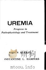 UREMIA PROGRESS IN PATHOPHYSIOLOGY AND TREATMENT（1971 PDF版）