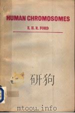 HUMAN CHROMOSOMES PDF电子版封面 0122621506 E.H.R.FORD