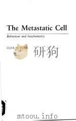 THE METASTATIC CELL BEHAVIOUR AND BIOCHEMISTRY PDF电子版封面 0412303000 CLIVE W.EVAN