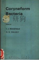 CORYNEFORM BACTERIA 1978 PDF电子版封面 012119650X I.J.BOUSFIELD A.G.CALLELY