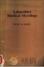 LABORATORY MEDICAL MYCOLOGY   1980  PDF电子版封面  0812106954   