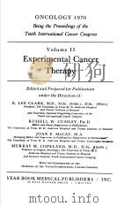 ONCOLOGY 1970 BEING THE PROCEEDINGS OF THE TENTH INTERNATIONAL CANCER CONGRESS VOLUME II EXPERIMENTA 1971 PDF电子版封面 0815117647 R.LEE CLARK M.D. AND RESSELL W