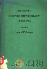 CLINICAL HISTOCOMPATIBILITY TESTING VOLUME4 1980 PDF电子版封面 0808912755