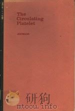 THE CIRCULATING PLATELET 1971 PDF电子版封面 SHIRLEY A.JOHNSON