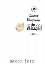 CANCER DIAGNOSIS IN CHILDREN 1972 PDF电子版封面 L.D.SAMUELS