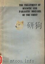 THE TREATMENT OF MYCOTIC AND PARASITIC DISEASES OF THE CHEST（1964 PDF版）