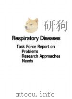 RESPIRATORY DISEASES TASK FORCE REPORT ON PROBLEMS RESEARCH APPROACHES NEEDS PDF电子版封面