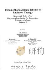IMMUNOPHARMACOLOGIC EFFECTS OF RADIATION THERAPY MONOGRAPH SERIES OF THE EUROPEAN ORGANIZATION FOR R PDF电子版封面 0890045313 J.B.DUBOIS