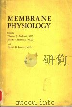 MEMBRANE PHYSIOLOGY PDF电子版封面 030640432X THOMAS E.ANDREOLI,M.D. JOSEPH