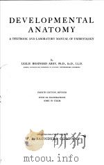 DEVELOPMENTAL ANATOMY A TEXTBOOK AND LABORATORY MANUAL OF EMBRYOLOGY FOURTH EDITION REVISED PDF电子版封面 LESLIE BRAINERD AREY,PH.D.,SC.