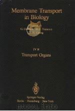 MEMBRANE TRANSPORT IN BIOLOGY BOLUME Ⅳ B TRANSPORT ORGANS PDF电子版封面 3540088954 G.GIEBISCH