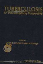TUBERCULOSIS AN INTERDISCIPLINARY PERSPECTIVE PDF电子版封面 1860941435 JOHN D H PORTER JOHN M GRANGE