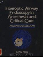 FIBEROPTIC AIRWAY ENDOSCOPY IN ANESTHESIA AND CRITICAL CARE PDF电子版封面 0881675911