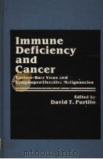 IMMUNE DEFICIENCY AND CANCER PDF电子版封面 030641662X DAVID T.PURTILO