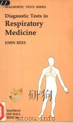 DIAGNOSTIC TESTS IN RESPIRATORY MEDICINE PDF电子版封面 0412283808 JOHN REES