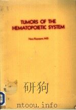 TUMORS OF THE HEMATOPOIETIC SYSTEM PDF电子版封面 HENRY RAPPAPORT,M.D.