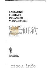 RADIATION THERAPY IN CANCER MANAGEMENT PDF电子版封面 0808907255 FRANZ BUSCHKE,M.D. ROBERT G.P