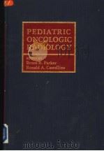 PEDIATRIC ONCOLOGIC RADIOLOGY 1977 PDF电子版封面 0801637562 BRUCE R.PARKER,M.D. RONALD A.