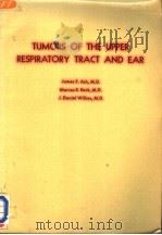 TUMORS OF THE UPPER RESPIRATORY TRACT AND EAR PDF电子版封面 JAMES E.ASH,M.D. MARCUS R.BEC