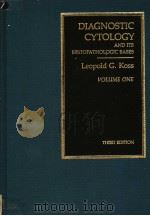 DIAGNOSTIC CYTOLOGY AND ITS HISTOPATHOLOGIC BASES VOLUME 1 THIRD EDITION PDF电子版封面 0397504020 LEOPOLD G.KOSS,M.D.