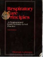 RESPIRATORY CARE PRINCIPLES A PROGRAMMED GUIDE TO ENTRY-LEVEL PRACTICE THIRD EDITION PDF电子版封面 0803606621