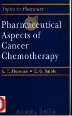 PHARMACEUTCAL ASPECTS OF CANCER CHEMOTHERAPY PDF电子版封面 075061658X A.T.FLORENCE E.G.SALOLE