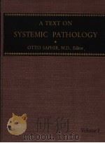 A TEXT ON SYSTEMIC PATHOLOGY VOLUME I PDF电子版封面 OTTO SAPHIR,M.D.
