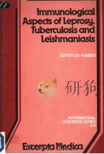 IMMUNOLOGICAL ASPECTS OF LEPROSY,TUBERCULOSIS AND LEISHMANIASIS 1981 PDF电子版封面 0444902511 DAVID P.HUMBER