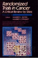 RANDOMIZED TRIALS IN CANCER A CRITICAL REVIEW BY SITES VOLUME 15 PDF电子版封面 0881671576