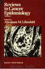 REVIEWS IN CANCER EPIDEMIOLOGY VOLUME 1 PDF电子版封面 0444003827