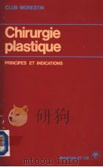 CHIRURGIE PLASTIQUE PRINCIPES ET INDICATIONS CLUB MORESTIN PDF电子版封面