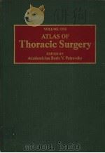 ATLAS OF THORACIC SURGERY VOLUME ONE PDF电子版封面 0801638321 ACADEMICIAN BORIS V.PETROVSKY