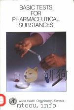 BASIC TESTS FOR PHARMACEUTICAL SUBSTANCES PDF电子版封面